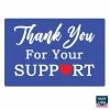Lynch Sign 10 in. x 14 in. Thank You For Your Support Sign, Printed on More Durable, Thicker, Longer-Lasting Styrene Plastic