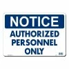 Lynch Sign 14 in. x 10 in. Notice Authorized Personnel Only Sign Printed on More Durable, Thicker, Longer Lasting Styrene Plastic