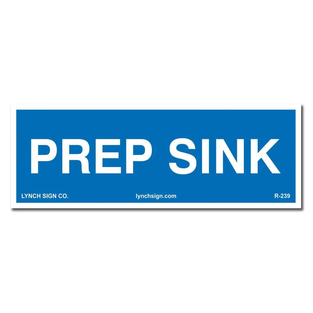 Lynch Sign 9 in. x 3 in. Prep Sink Sign Printed on More Durable Longer-Lasting Thicker Styrene Plastic. 3 Lynch Sign 9 in. x 3 in. Prep Sink Sign Printed on More Durable Longer-Lasting Thicker Styrene Plastic.
