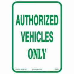 Lynch Sign 10 in. x 14 in. Authorized Vehicle Only Sign Printed on More Durable, Thicker, Longer Lasting Styrene Plastic
