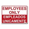 Lynch Sign 14 in. x 10 in. Employees Only Sign - Bilingual Printed on More Durable, Thicker, Longer Lasting Styrene Plastic