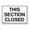 Lynch Sign 10 in. x 7 in. This Section Closed Sign Printed on More Durable, Thicker, Longer Lasting Styrene Plastic