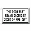 Lynch Sign 11 in. x 6 in. This Door Must Remain Closed Sign Printed on More Durable, Thicker, Longer Lasting Styrene Plastic