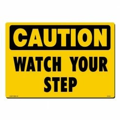 Lynch Sign 14 in. x 10 in. Caution Watch Your Step Sign Printed on More Durable, Thicker, Longer Lasting Styrene Plastic